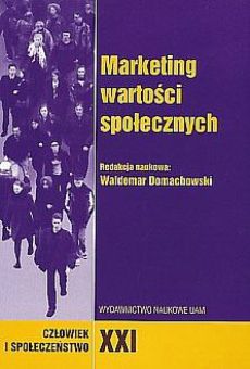 Człowiek i Społeczeństwo, tom XXI, Marketing wartości społecznych