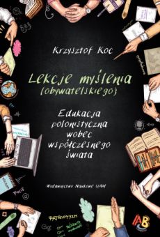 Lekcje myślenia (obywatelskiego). Edukacja polonistyczna wobec współczesnego świata