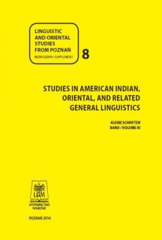 Linguistic and Oriental Studies from Poznań, Monograph Supplement 8. Studies in American Indian, Oriental, and related general linguistics