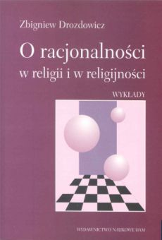 O racjonalności w religii i w religijności. Wykłady