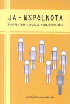 Ja – Wspólnota. Perspektywa teologii fundamentalnej