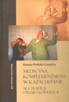 Medycyna komplementarna w Kazachstanie. Siła tradycji i presja globalizacji