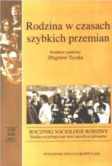 Roczniki Socjologii Rodziny, tom XIII. Studia socjologiczne oraz interdyscyplinarne Rodzina w czasach szybkich przemian