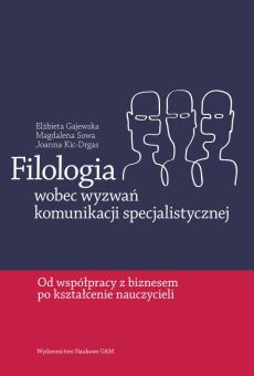 Filologia wobec wyzwań  komunikacji specjalistycznej: od współpracy z biznesem po kształcenie nauczycieli (PDF)
