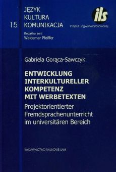 Entwicklung der interkulturellen Kompetenz anhand von Werbetexten. Studie zum projektorientierten Fremdsprachenunterricht im universitären Bereich