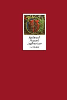 Modlitewnik Krzysztofa Szydłowieckiego kanclerza wielkiego koronnego. 1524 r. Facsimile