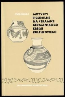 Motywy figuralne na ceramice germańskiego kręgu kulturowego
