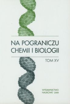 Na pograniczu chemii i biologii, tom XV