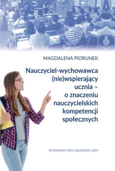 Nauczyciel-wychowawca (nie)wspierający ucznia – o znaczeniu nauczycielskich kompetencji społecznych (PDF)