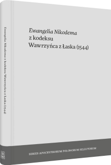 Ewangelia Nikodema z kodeksu Wawrzyńca z Łaska (1544)