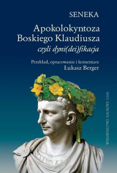 SENEKA Apokolokyntoza Boskiego Klaudiusza czyli dyni(dei)fikacja