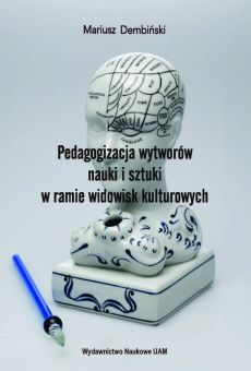 Pedagogizacja wytworów nauki i sztuki w ramie widowisk kulturowych (PDF)