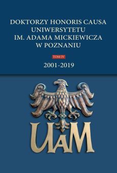 Doktorzy honoris causa Uniwersytetu im. Adama Mickiewicza w Poznaniu, t. IV: 2001–2019