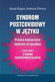 Syndrom postcovidowy w języku. Polsko-bułgarskie studium przypadku. Raport z badań eksperymentalnych (PDF)