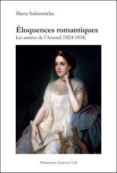 Éloquences romantiques. Les années de l’Arsenal (1824-1834)