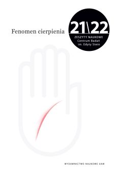 Fenomen cierpienia. Zeszyty Naukowe Centrum Badań im. Edyty Stein nr 21–22