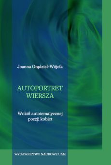 Autoportret wiersza. Wokół autotematycznej poezji kobiet (e-book)