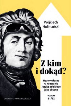 Z kim i dokąd? Nazwy własne w nauczaniu języka polskiego jako obcego 