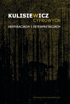 Kulisiewicz w cyfrowych inspiracjach i interpretacjach