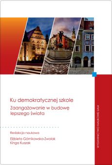 Ku demokratycznej szkole. Zaangażowanie w budowę lepszego świata (PDF)