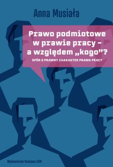 Prawo podmiotowe w prawie pracy – a względem „kogo”? Spór o prawny charakter prawa pracy (PDF)