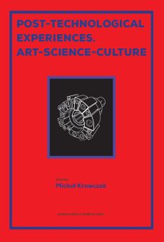 Post-technological Experiences. Art – Science – Culture
