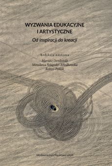 Wyzwania edukacyjne i artystyczne. Od inspiracji do kreacji (PDF)