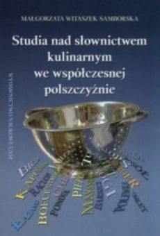 Studia nad słownictwem kulinarnym we współczesnej polszczyźnie