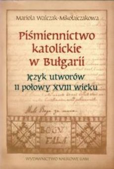 Piśmiennictwo katolickie w Bułgarii. Język utworów II połowy XVIII wieku