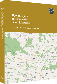 Słownik języka mieszkańców ziemi łukowskiej  Praca na roli i w gospodarstwie