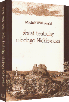 Świat teatralny młodego Mickiewicza
