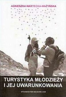Turystyka młodzieży i jej uwarunkowania