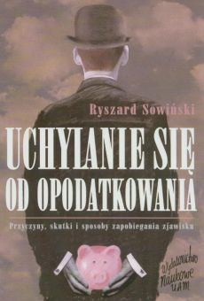 Uchylanie się od opodatkowania. Przyczyny, skutki i sposoby zapobiegania zjawisku