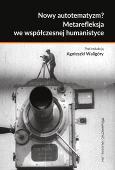 Nowy autotematyzm? Metarefleksja we współczesnej humanistyce (PDF)