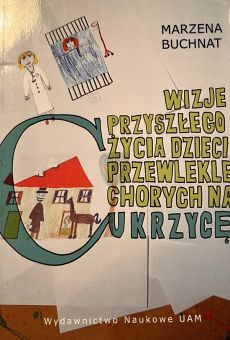 Wizje przyszłego życia dzieci przewlekle chorych na cukrzycę