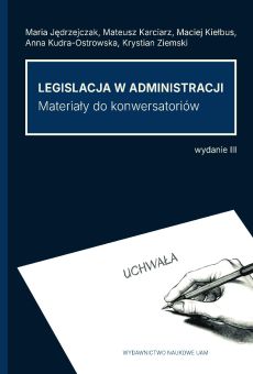 Legislacja w administracji. Materiały do konwersatoriów (Wydanie III)