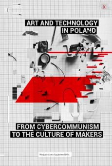 Art and technology in Poland. From cybercommunism to the culture of makers