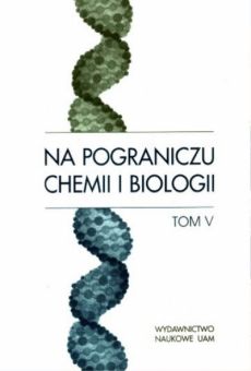 Na pograniczu chemii i biologii, tom V