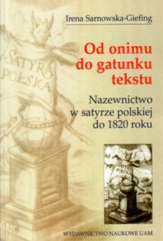 Od onimu do gatunku tekstu. Nazewnictwo w satyrze polskiej do 1820 roku
