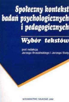 Społeczny kontekst badań psychologicznych i pedagogicznych. Wybór tekstów