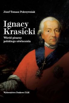 Ignacy Krasicki. Wśród pisarzy polskiego oświecenia