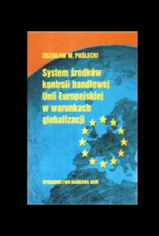 System środków kontroli handlowej Unii Europejskiej w warunkach globalizacji