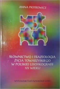 Słownictwo i frazeologia życia towarzyskiego w polskiej leksykografii XX wieku