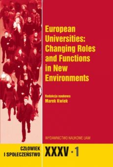 Człowiek i Społeczeństwo, XXXV/1. European Universities: Changing Roles and Functions in New Environments