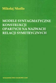 Modele syntagmatyczne konstrukcji opartych na nazwach relacji symetrycznych