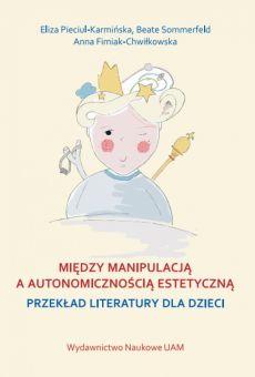 Między manipulacją a autonomicznością estetyczną – przekład literatury dla dzieci