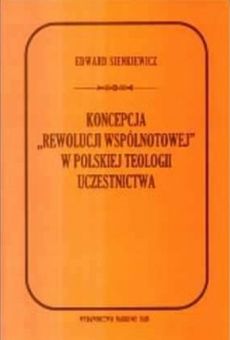 Koncepcja "rewolucji wspólnotowej" w polskiej teologii uczestnictwa