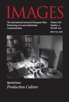 IMAGES. The International Journal of European Film, Performing Arts and Audiovisual Communication, Vol. XIII, No. 22. Special Issue: Production Culture