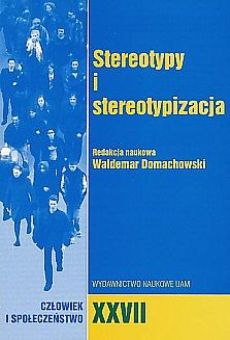 Człowiek i Społeczeństwo, tom XXVII, Stereotypy i stereotypizacja