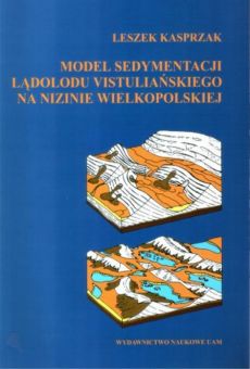 Model sedymentacji lądolodu vistuliańskiego na Nizinie Wielkopolskiej